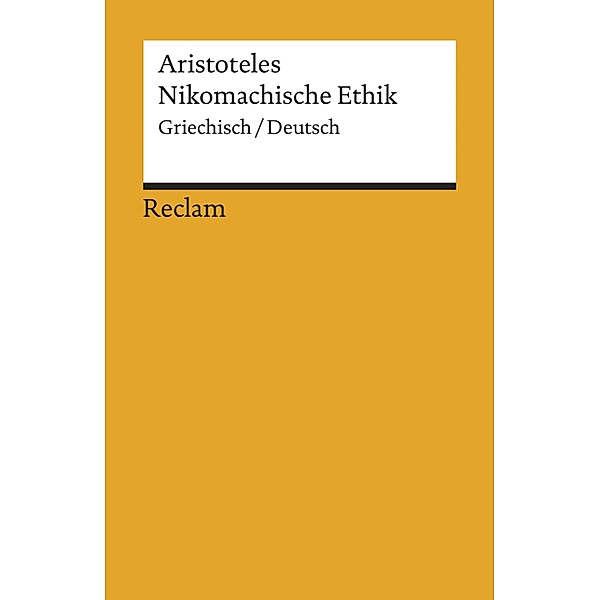Nikomachische Ethik (Griechisch/Deutsch) / Reclams Universal-Bibliothek, Aristoteles