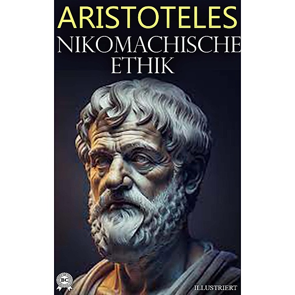 Nikomachische Ethik. Illustriert, Aristoteles