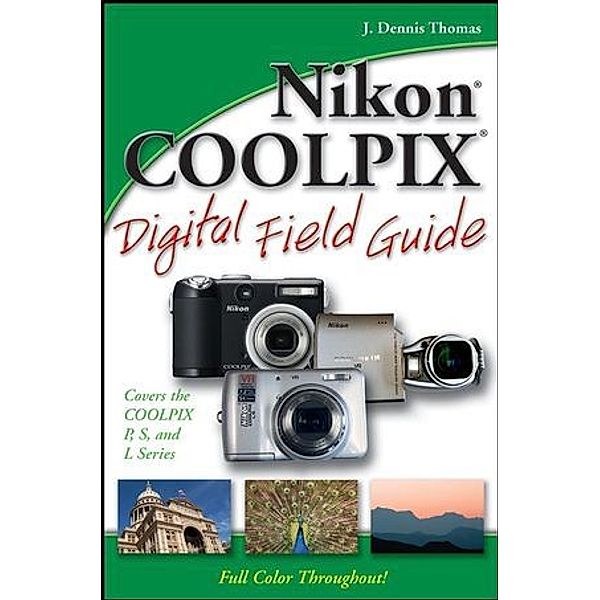 Nikon Coolpix Digital Field Guide, J. D. Thomas