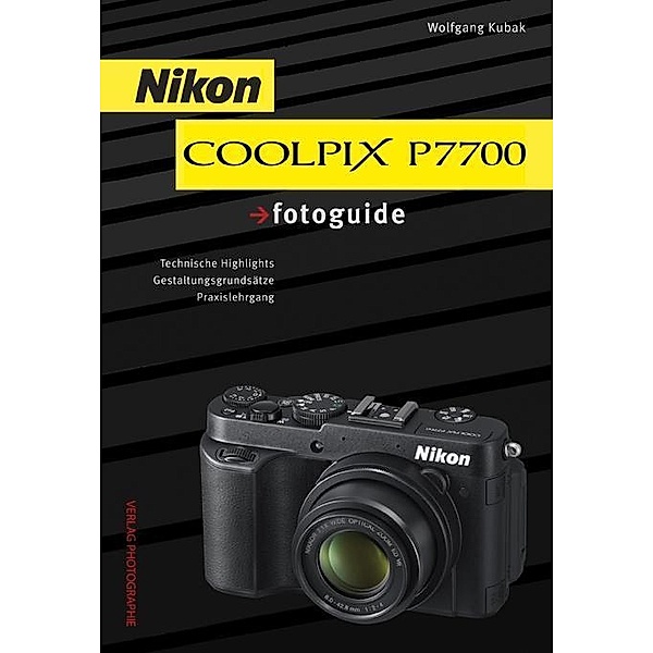 Nikon COOLPIX P7700 fotoguide, Wolfgang Kubak