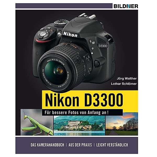 NIKON D3300 - Für bessere Fotos von Anfang an!, Jörg Walther, Lothar Schlömer