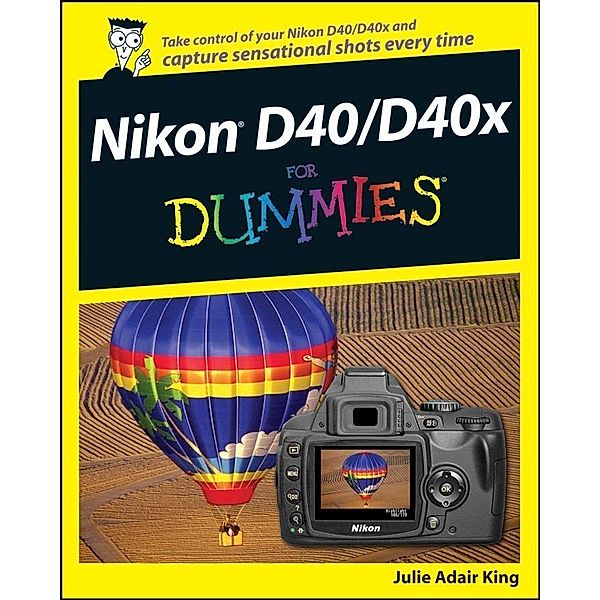 Nikon D40/D40x For Dummies, Julie Adair King