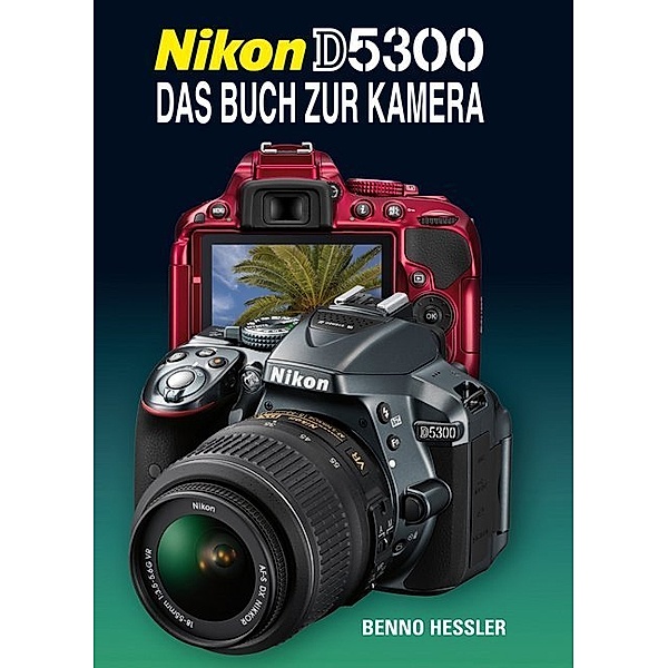 Nikon D5300, Benno Hessler