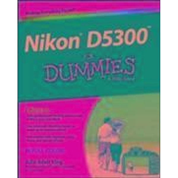 Nikon D5300 For Dummies, Julie Adair King