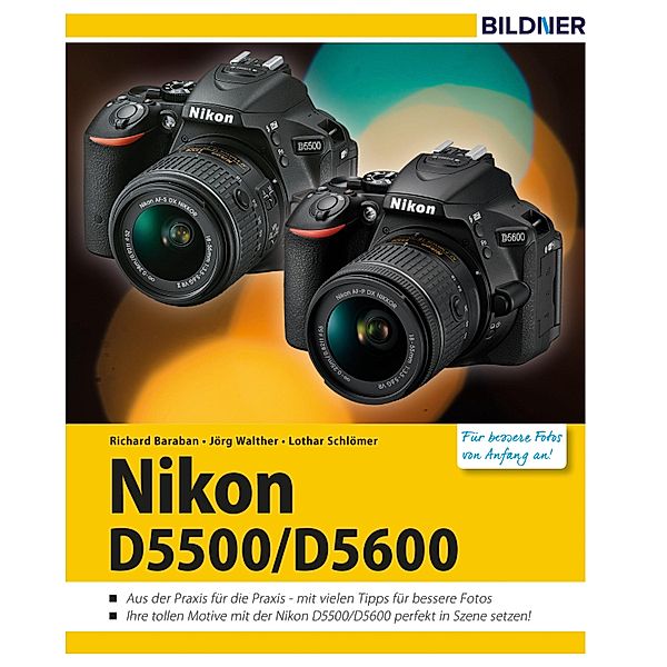 Nikon D5500 / D5600, Lothar Schloemer, Jörg Walther, Richard Baraban