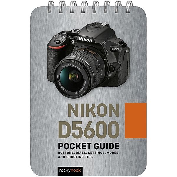 Nikon D5600: Pocket Guide, Rocky Nook