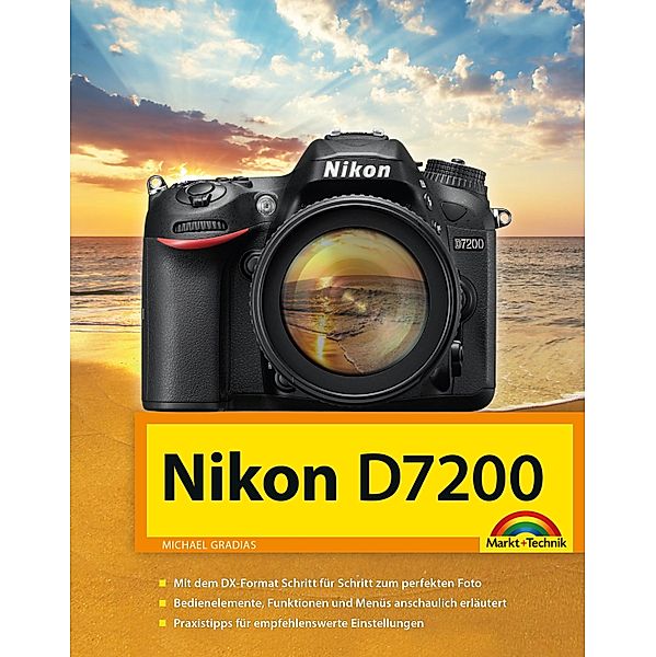 Nikon D7200 Handbuch, Michael Gradias