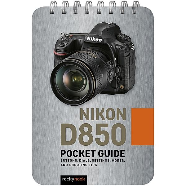 Nikon D850: Pocket Guide, Rocky Nook