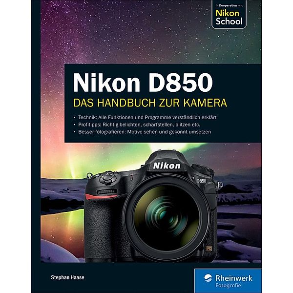 Nikon D850 / Rheinwerk Fotografie, Stephan Haase