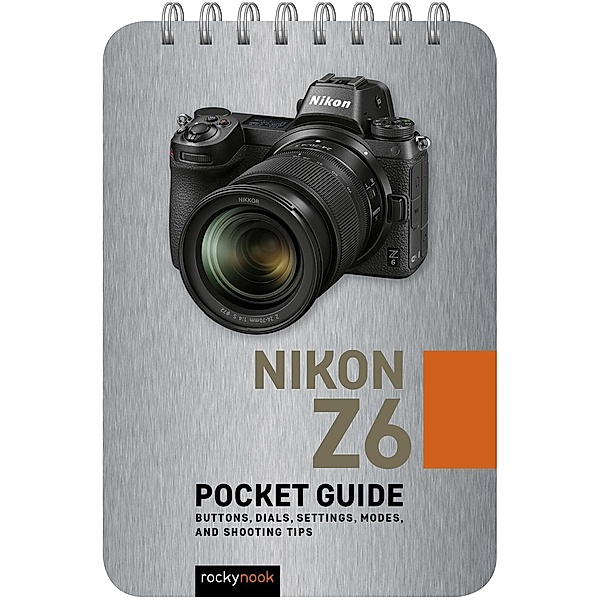 Nikon Z6: Pocket Guide, Rocky Nook