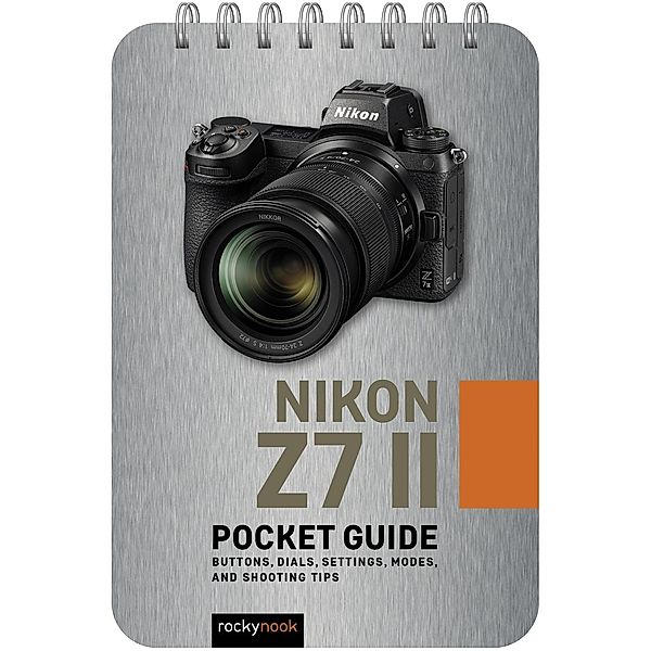 Nikon Z7 II: Pocket Guide, Rocky Nook