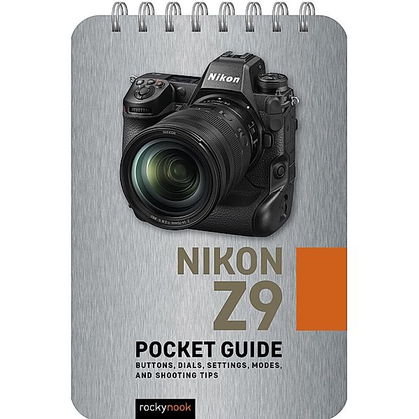 Nikon Z9: Pocket Guide / The Pocket Guide Series for Photographers Bd.29, Rocky Nook