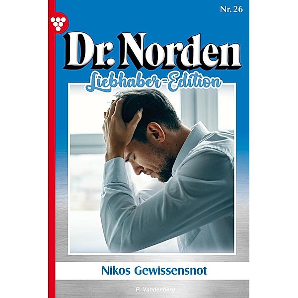 Nikos Gewissensnot / Dr. Norden Liebhaber Edition Bd.26, Patricia Vandenberg