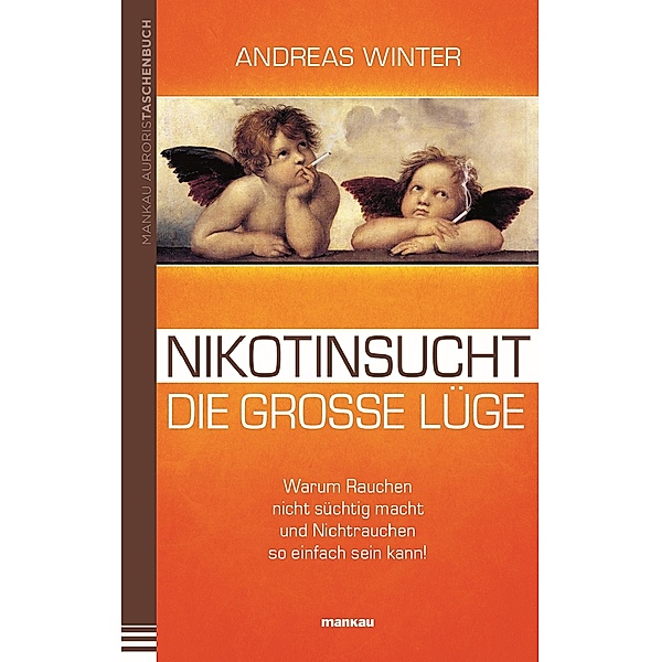 Nikotinsucht - die grosse Lüge, Andreas Winter