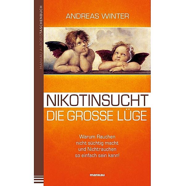 Nikotinsucht - die grosse Lüge, Andreas Winter