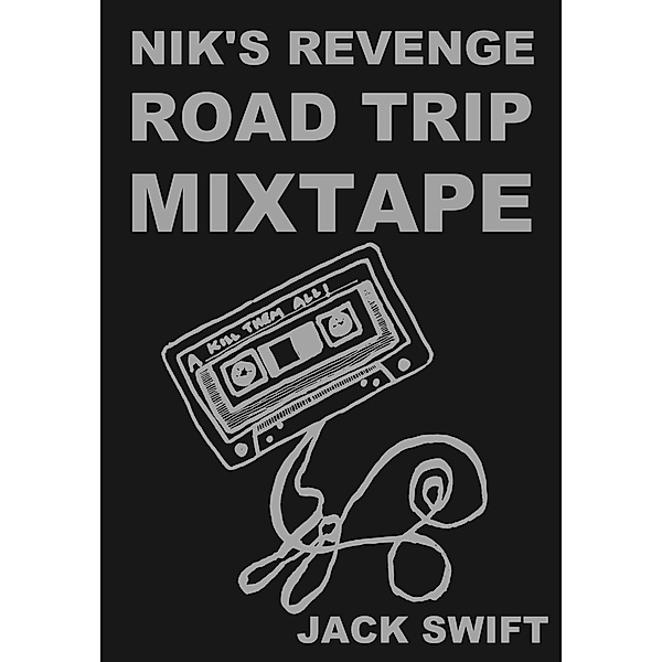 Nik's Revenge Road Trip Mixtape, Jack Swift