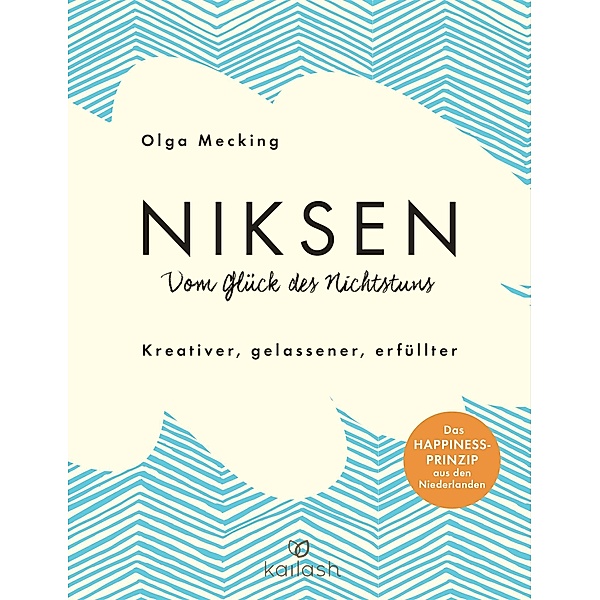 Niksen - Vom Glück des Nichtstuns, Olga Mecking