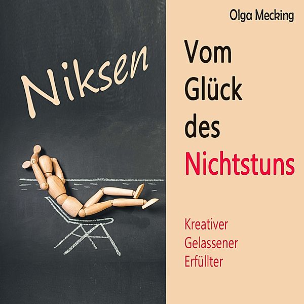 Niksen – Vom Glück des Nichtstuns, Olga Mecking