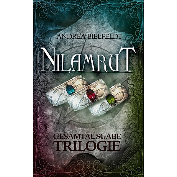 NILAMRUT  - die Trilogie, Andrea Bielfeldt