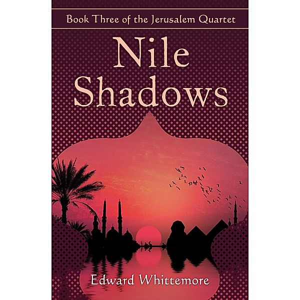 Nile Shadows / The Jerusalem Quartet, Edward Whittemore