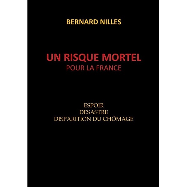 Nilles, B: RISQUE MORTEL pour la France, Bernard Nilles