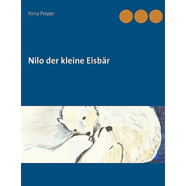 Nilo der kleine Eisbär, Nina Pieper