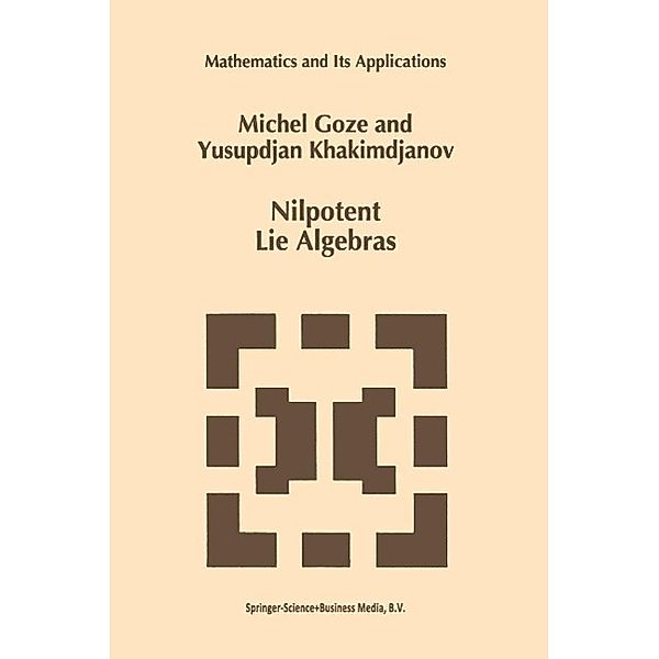 Nilpotent Lie Algebras / Mathematics and Its Applications Bd.361, M. Goze, Y. Khakimdjanov