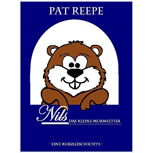 Nils, das kleine Murmeltier, Pat Reepe