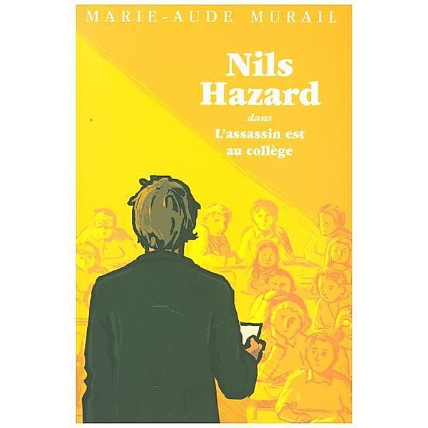 Nils Hazard / Nils Hazard dans L'assassin est au college, Marie-Aude Murail