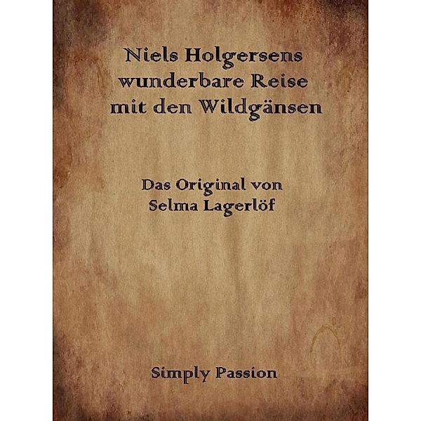 Nils Holgersens wunderbare Reise mit den Wildgänsen, Simply Passion