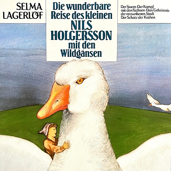 Nils Holgersson - 1 - Die wunderbare Reise des kleinen Nils Holgersson mit den Wildgänsen, Selma Lagerlöf, Peter Folken