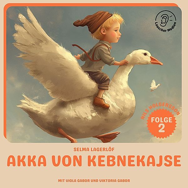 Nils Holgersson - 2 - Akka von Kebnekajse (Nils Holgersson, Folge 2), Selma Lagerlöf