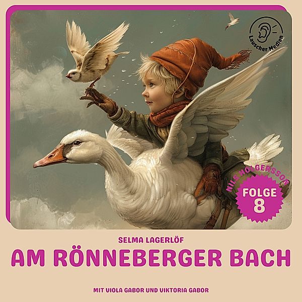 Nils Holgersson - 8 - Am Rönneberger Bach (Nils Holgersson, Folge 8), Selma Lagerlöf