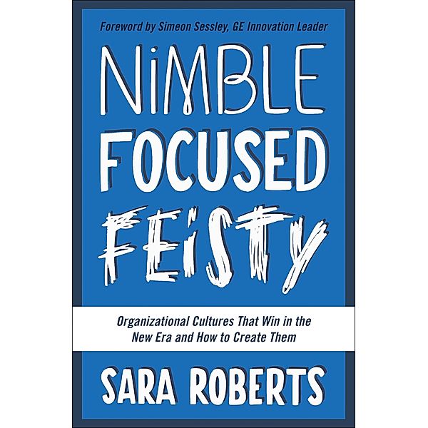 Nimble, Focused, Feisty, Sara Roberts
