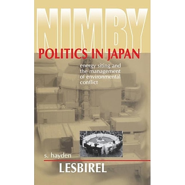 NIMBY Politics in Japan, S. Hayden Lesbirel