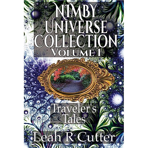 NIMBY Universe Collection Volume 1, Leah R Cutter