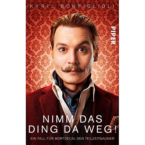 Nimm das Ding da weg! / Charlie-Mortdecai-Serie Bd.1, Kyril Bonfiglioli