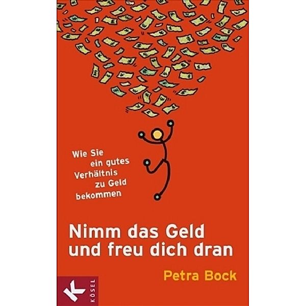 Nimm das Geld und freu dich dran, Petra Bock