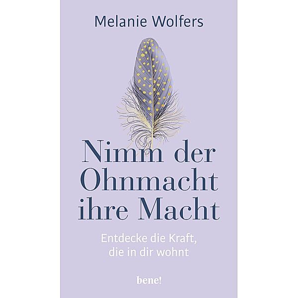 Nimm der Ohnmacht ihre Macht, Melanie Wolfers