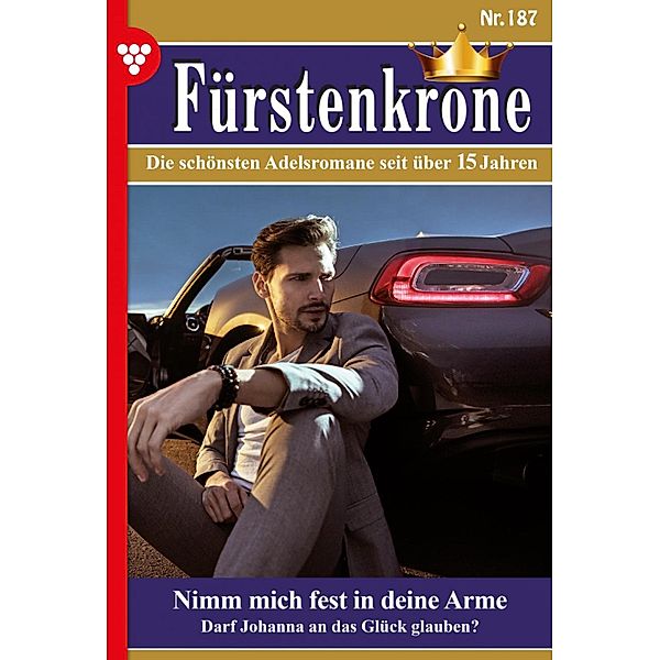 Nimm mich fest in deine Arme / Fürstenkrone Bd.187, Lia von Frankenbergen