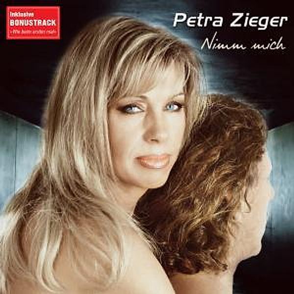 Nimm Mich (Mit Bonustrack), Petra Zieger