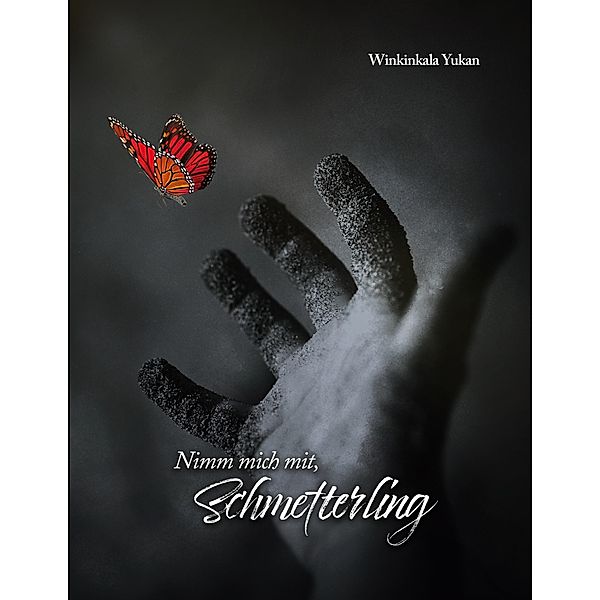 Nimm mich mit, Schmetterling, Winkinkala Yukan