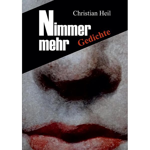 Nimmer mehr, Christian Heil