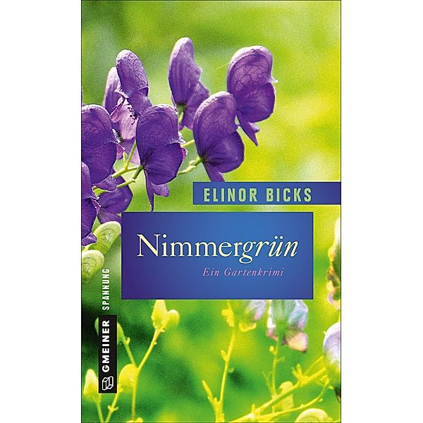 Nimmergrün / Lore Kukuk und Kommissar Roland Otto Bd.3, Elinor Bicks