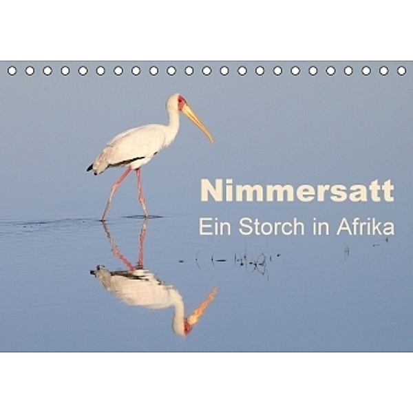 Nimmersatt - Ein Storch in Afrika (Tischkalender 2016 DIN A5 quer), Michael Herzog
