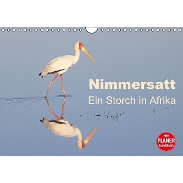 Nimmersatt - Ein Storch in Afrika (Wandkalender 2016 DIN A4 quer), Michael Herzog