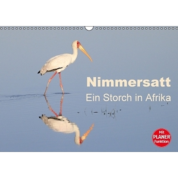 Nimmersatt - Ein Storch in Afrika (Wandkalender 2016 DIN A3 quer), Michael Herzog