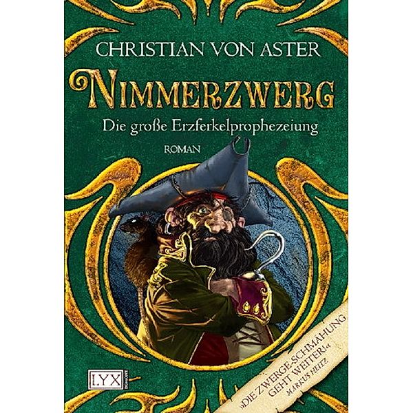 Nimmerzwerg / Die große Erzferkelprophezeiung Bd.3, Christian Von Aster