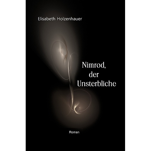 Nimrod, der Unsterbliche, Elisabeth Holzenhauer