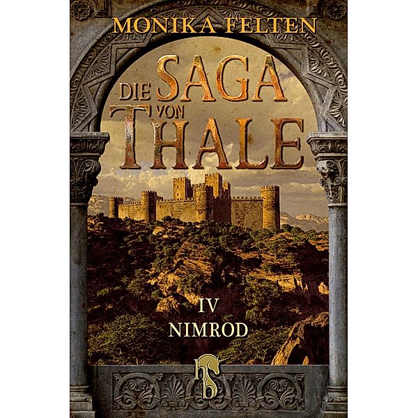 Nimrod / Die Saga von Thale Bd.4, Monika Felten